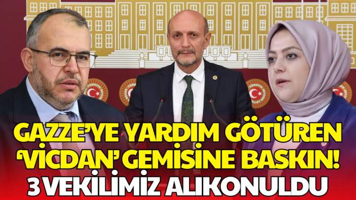 İsrail, 3 Milletvekilimizi Alıkoydu: TBMM Başkanı Kurtulmuş’tan Sert Tepki